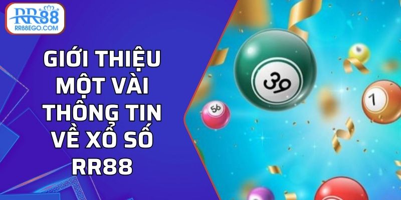 Giới thiệu một vài thông tin về xổ số RR88