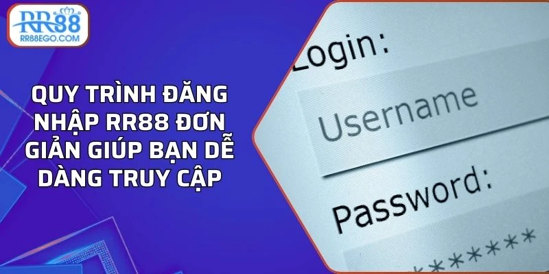 Quy trình đăng nhập RR88 đơn giản giúp bạn dễ dàng truy cập