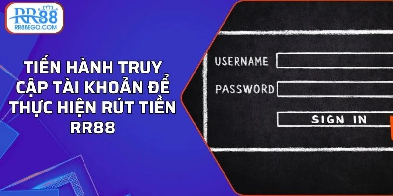 Tiến hành truy cập tài khoản để thực hiện rút tiền RR88